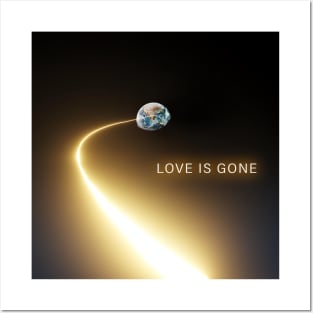 Love is gone Posters and Art